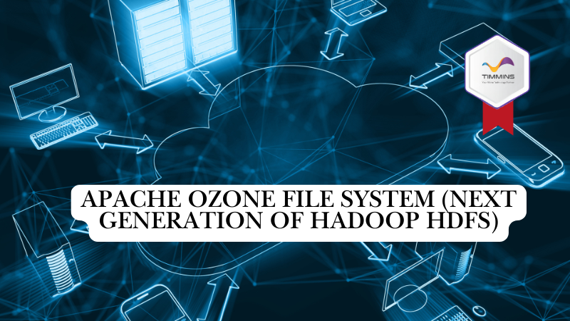 Apache Ozone File System (Next Generation of Hadoop HDFS)