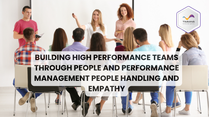 Building High Performance Teams through People and Performance Management People Handling and Empathy